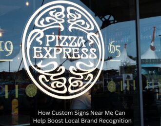 How Custom Signs Near Me Can Help Boost Local Brand Recognition