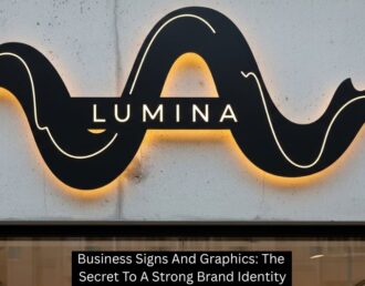 Business Signs And Graphics: The Secret To A Strong Brand Identity