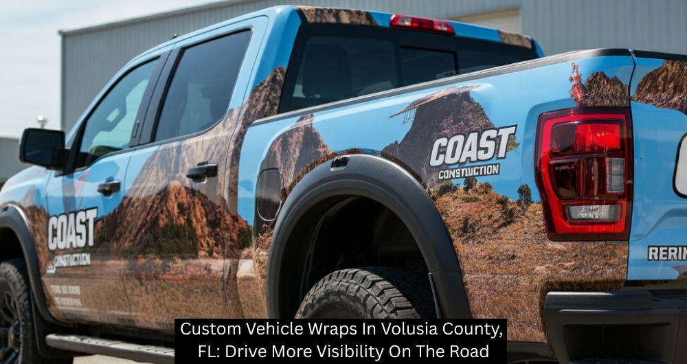 Custom Vehicle Wraps In Volusia County, FL: Drive More Visibility On The Road