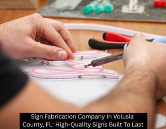 Sign Fabrication Company In Volusia County, FL: High-Quality Signs Built To Last - The Sign Lab