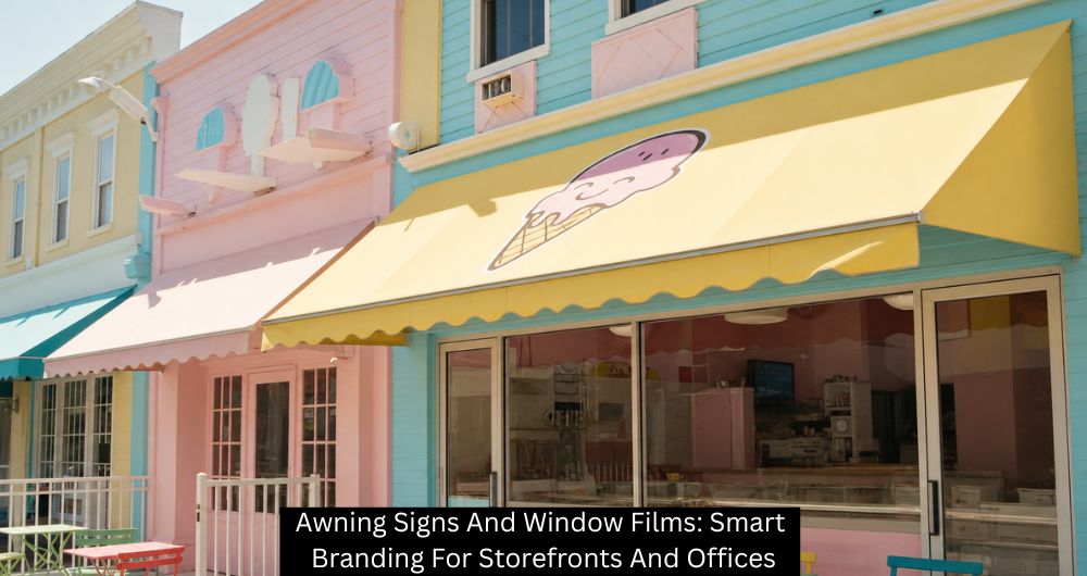 Awning Signs And Window Films: Smart Branding For Storefronts And Offices - The Sign Lab
