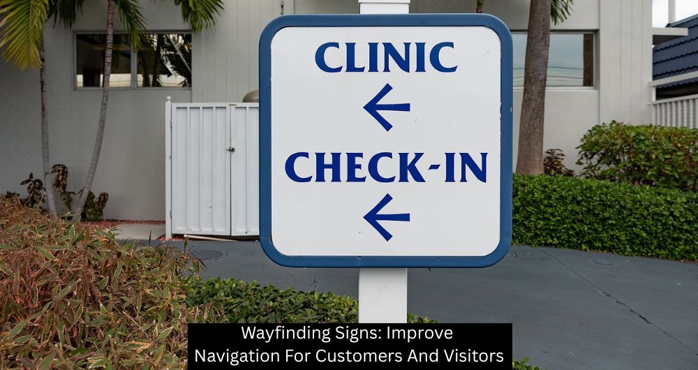 Wayfinding Signs: Improve Navigation For Customers And Visitors - The Sign Lab