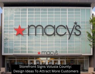 Storefront Signs Volusia County: Design Ideas To Attract More Customers - The Sign Lab